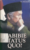 Habibie status quo ?