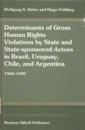 Determinants of gross human rights violations by state and state-sponsored actors in Brazil, Uruguay, Chile, and Argentina 1960-1990