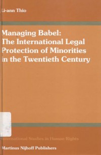 Managing Babel: The International legal protection of minorities in the twentieth century - (5269)