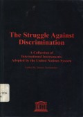 The Struggle Against Discrimination: A Collection of International Instruments Adopted by the United Nations System