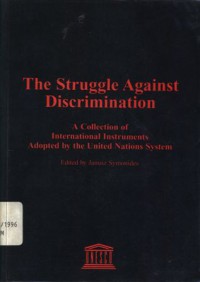 The struggle against discrimination: a collection of international instruments adopted by the United Nations system