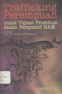 Trafficking Perempuan: Untuk Tujuan Prostitusi Dalam Perspektif HAM - (5492)