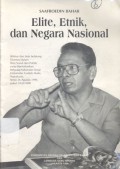 Peranan elite sipil dan elite militer dalam dinamika integrasi nasional di Indonesia - (5530)