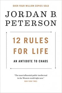12 Rules for Life: An Antidote to Chaos