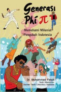 Generasi Phi: Memahami Milenial Pengubah Indonesia