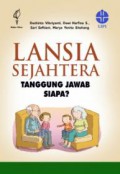 Lansia Sejahtera: Tanggung Jawab Siapa?