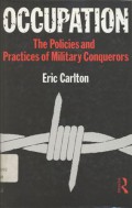 Occupation: the policies and practices of military conquerors