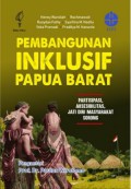 Pembangunan Inklusif Papua Barat: Partisipasi, Aksesibilitas, dan Jati Diri Masyarakat Sorong