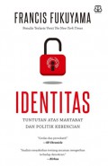 Identitas: Tuntutan atas Martabat dan Politik Kebencian