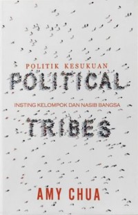 Politik Kesukuan: Insting Kelompok dan Nasib Bangsa