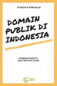 Domain Publik Di Indonesia: Panduan Praktis Bagi Institusi GLAM