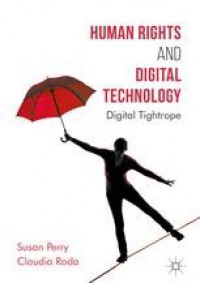 Human Rights and Digital Technology: Digital Tightrope