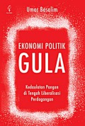 Ekonomi Politik Gula: Kedaulatan Pangan di Tengah Liberalisasi Perdagangan