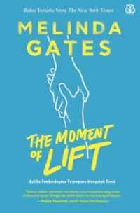 The Moment of Lift: Ketika Pemberdayaan Perempuan Mengubah Dunia