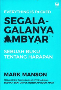 Segala-galanya Ambyar: Sebuah Buku tentang Harapan