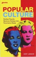 Popular Culture: Budaya Populer, Benturan Budaya dan Fenomena Massa