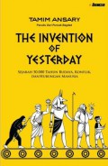 The Invention of Yesterday: Sejarah 50.000 Tahun Budaya, Konflik, dan Hubungan Manusia