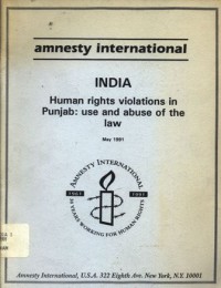 India: human rights violations in Punjab: use and abuse of the law; May, 1991