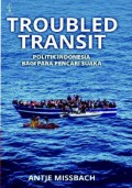 Troubled Transit: Politik Indonesia bagi Para Pencari Suaka