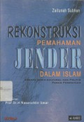 Rekonstruksi pemahaman jender dalam Islam: agenda sosio-kultural dan politik peran perempuan