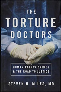 The Torture Doctors: Human Rights Crimes and the Road to Justice