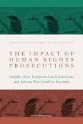 The Impact of Human Rights Prosecutions: Insights from European, Latin American, and African Post-Conflict Societies