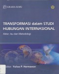 Transformasi dalam Studi Hubungan Internasional__(6617)_