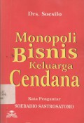 Monopoli Bisnis Keluarga Cendana/Monopoli Bisnis Kroni & KKN Keluarga Cendana: Asal Usul - Kiprah Akhir Kejatuhannya