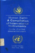 Human Rights: A Compilation of International Instruments: Volume I (First Part) Universal Instrument