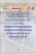 Kertas Kebijakan Lima Lembaga Negara tentang Memastikan Mekanisme Pencegahan Penyiksaan di Indonesia melalui Ratifikasi OPCAT