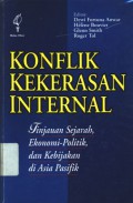 Konflik kekerasan internal: tinjauan sejarah, ekonomi-politik, dan kebijakan di Asia Pasifik