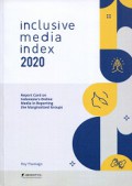 Inclusive Media Index 2020: Report Card on Indonesia's Online Media in Reporting the Marginalized Groups