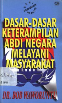 Dasar-dasar keterampilan abdi negara melayani masyarakat