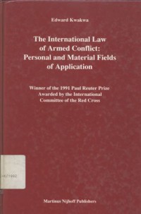 The international law of armed conflict: personal and material fields of application: winner of the 1991 Paul Reuter Prize awarded by the International Committee of the Red Cross