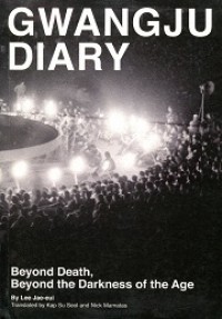 Gwangju Diary: Beyond Death, Beyond the Darkness of the Age
