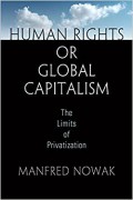 Human Rights or Global Capitalism: The Limits of Privatization