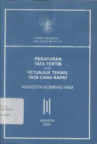 Peraturan tata tertib dan petunjuk teknis tata cara rapat anggota KOMNAS HAM