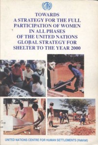 Towards a strategy for the full participation of women in all phases of the United Nations Global Strategy for Shelter to the year 2000