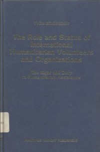 The role and status of international humanitarian volunteers and organizations: the right and duty to humanitarian assistance