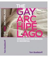 The Gay Archipelago: Seksualitas dan Bangsa di Indonesia