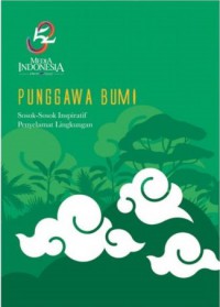 Punggawa Bumi: Sosok-Sosok Inspiratif Penyelamat Lingkungan