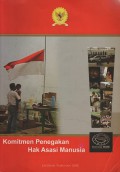 Laporan Tahunan Komnas HAM 2008: Komitmen Penegakan Hak Asasi Manusia