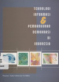 Teknologi Informasi dan Pembangunan Demokrasi di Indonesia