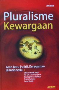 Pluralisme Kewargaan: Arah Baru Politik Keragaman di Indonesia