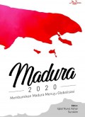 Madura 2020: Membumikan Madura Menuju Globalisasi