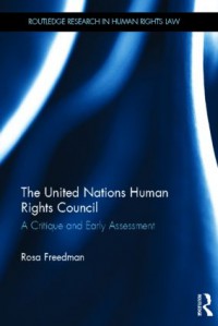 The United Nations Human Rights Council: A Critique and Early Assessment