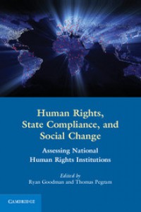 Human Rights, State Compliance, and Social Change: Assessing National human Rights Institutions