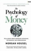 The Psychology of Money: Pelajaran Abadi Mengenai Kekayaan, Ketamakan, dan Kebahagiaan