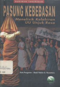 Pasung kebebasan: menelisik kelahiran UU Unjuk Rasa