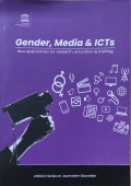 Gender, Media & ICTs: New Approaches for Research, Education & Training